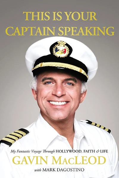 This Is Your Captain Speaking: My Fantastic Voyage Through Hollywood, Faith And   Life