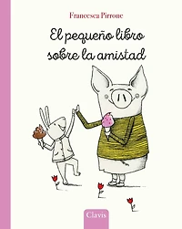 El pequeño libro sobre la amistad