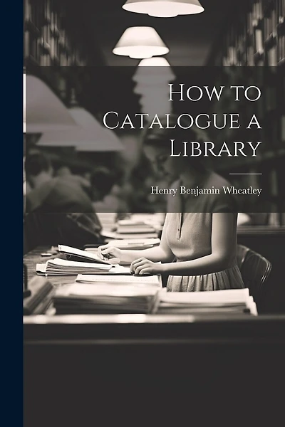 How to Catalogue a Library