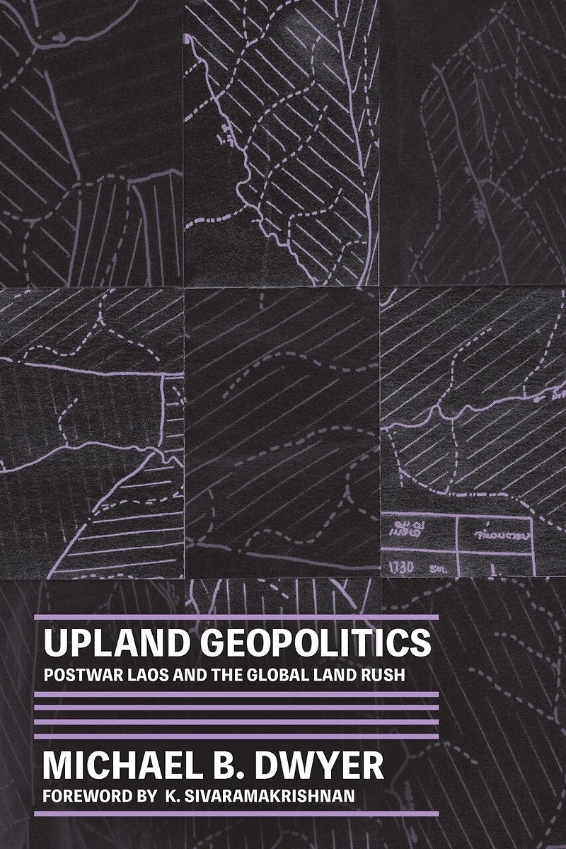 Upland Geopolitics: Postwar Laos And The Global Land Rush