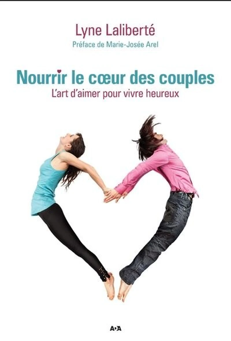 Nourrir le coeur des couples: l'art d'aimer pour vivre heureux