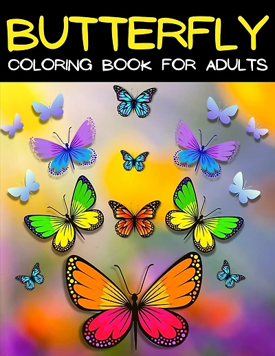 Butterfly Coloring Book For Adults Relaxation And Stress Relief: Relaxing Mandala Butterflies Coloring Pages: Adult Coloring Book With Beautiful Butterfly Patterns For Relieving Stress. Entangled Butterflies Designs Coloring Book.