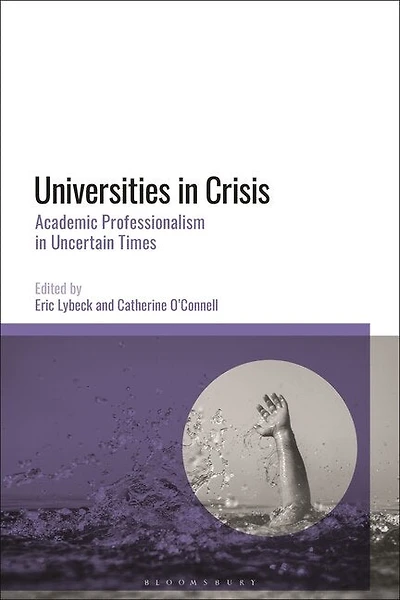 Universities in Crisis: Academic Professionalism in Uncertain Times