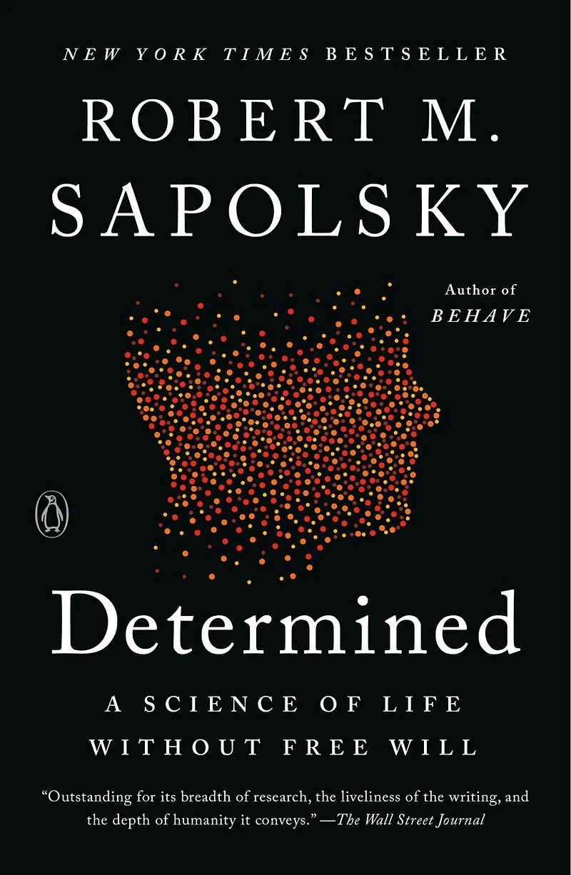Determined: A Science of Life without Free Will