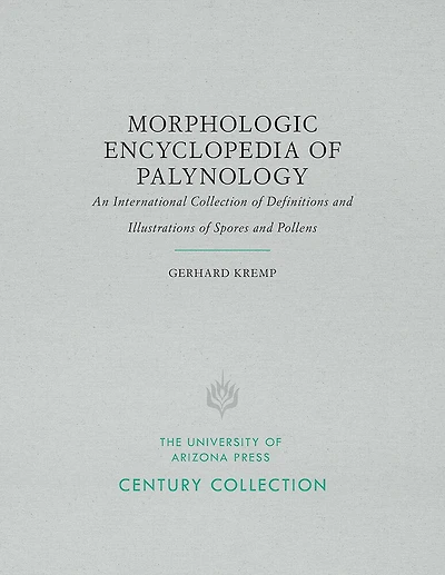 Morphologic Encyclopedia of Palynology: An International Collection of Definitions and Illustrations of Spores and Pollens