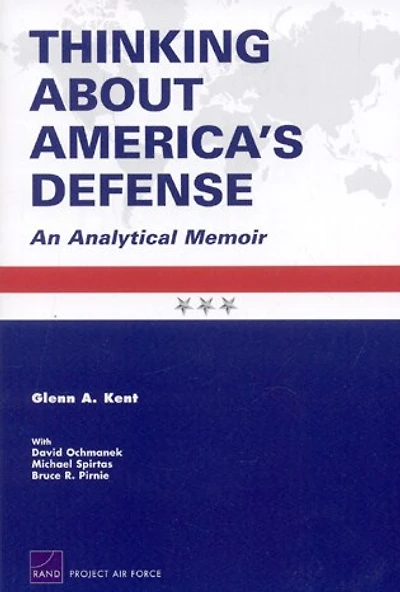 Thinking About America's Defense: An Analytical Memoir 2008