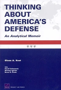 Thinking About America's Defense: An Analytical Memoir 2008