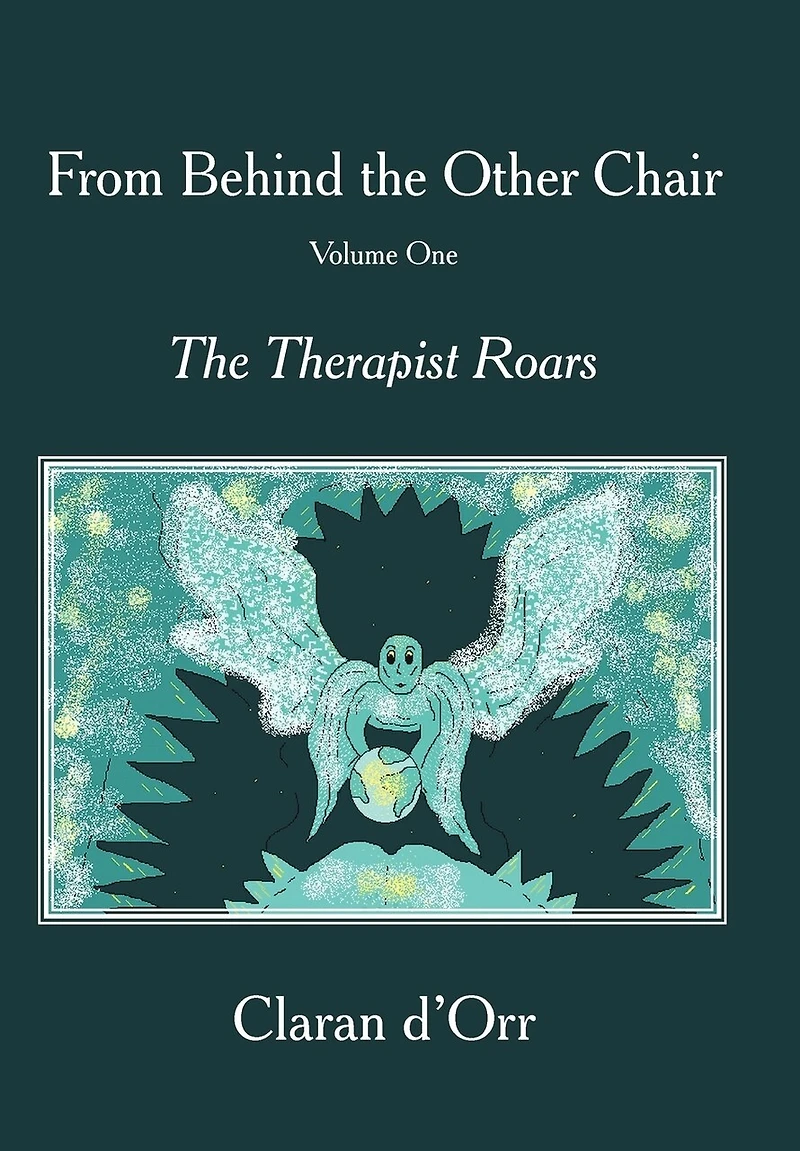 From Behind The Other Chair, Volume One: Therapist Roars