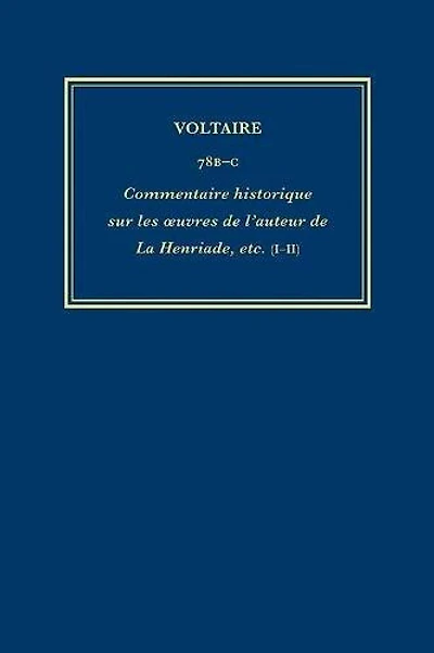 Œuvres complètes de Voltaire (Complete Works of Voltaire) 78B-C: Commentaire historique sur les oeuvres de l'auteur de La Henriade, etc. Avec les pieces originales et les preuves (I-II)