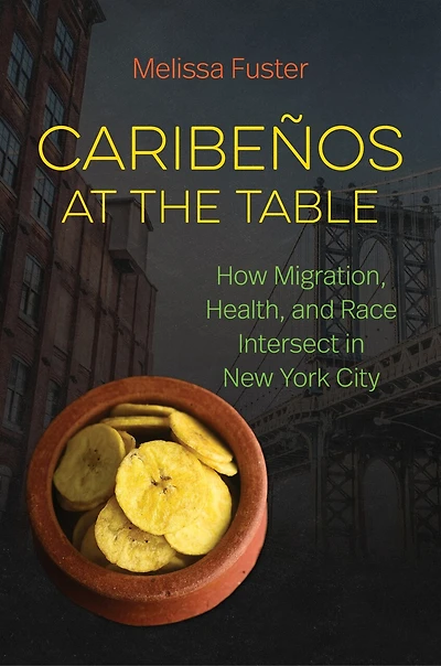 Caribeños at the Table: How Migration, Health, and Race Intersect New York City