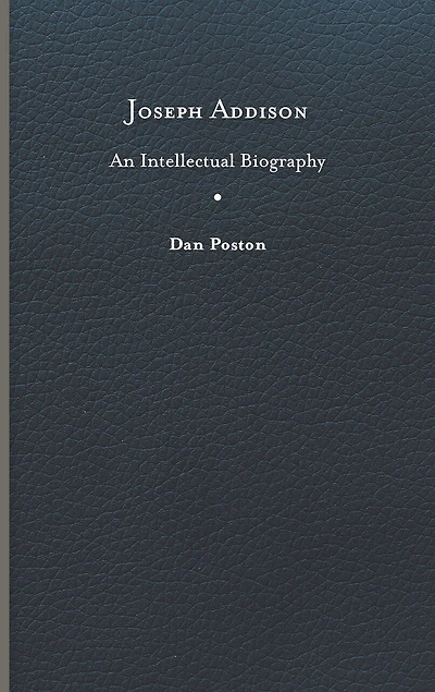 Joseph Addison: An Intellectual Biography