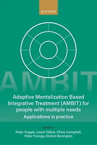 Adaptive Mentalization-Based Integrative Treatment (AMBIT) For People With Multiple Needs: Applications Practise