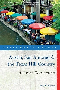 Explorer's Guide Austin San Antonio and the Texas Hill Country: Second Edition
