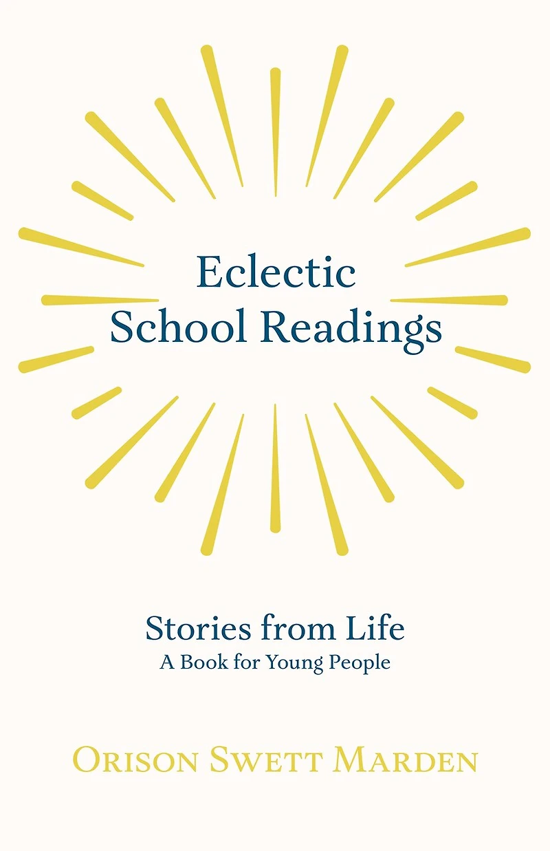 Eclectic School Readings: Stories from Life - A Book for Young People