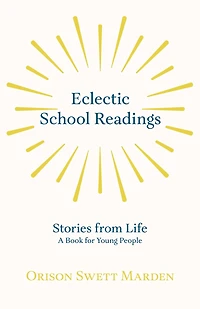 Eclectic School Readings: Stories from Life - A Book for Young People