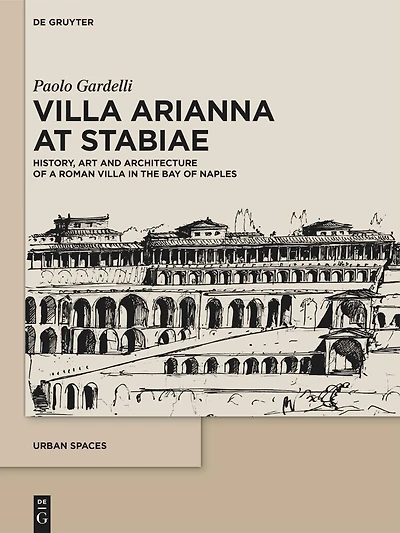 Villa Arianna at Stabiae: History, Art and Architecture of a Roman Villa in the Bay of Naples