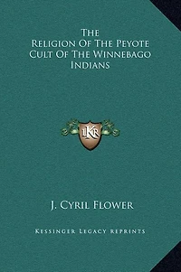 The Religion Of The Peyote Cult Of The Winnebago Indians