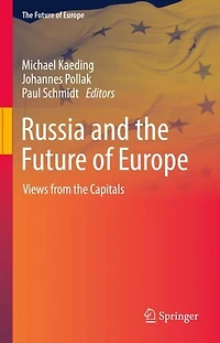 Russia and the Future of Europe: Views from Capitals