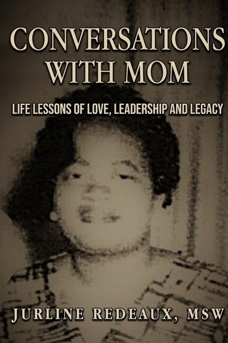 Conversations With Mom: Life Lessons of Love, Leadership, and Legacy
