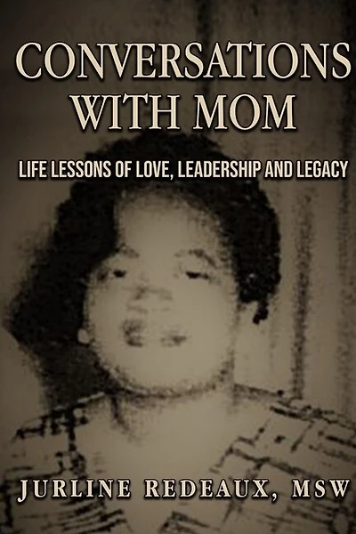Conversations With Mom: Life Lessons of Love, Leadership, and Legacy