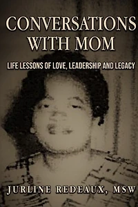Conversations With Mom: Life Lessons of Love, Leadership, and Legacy