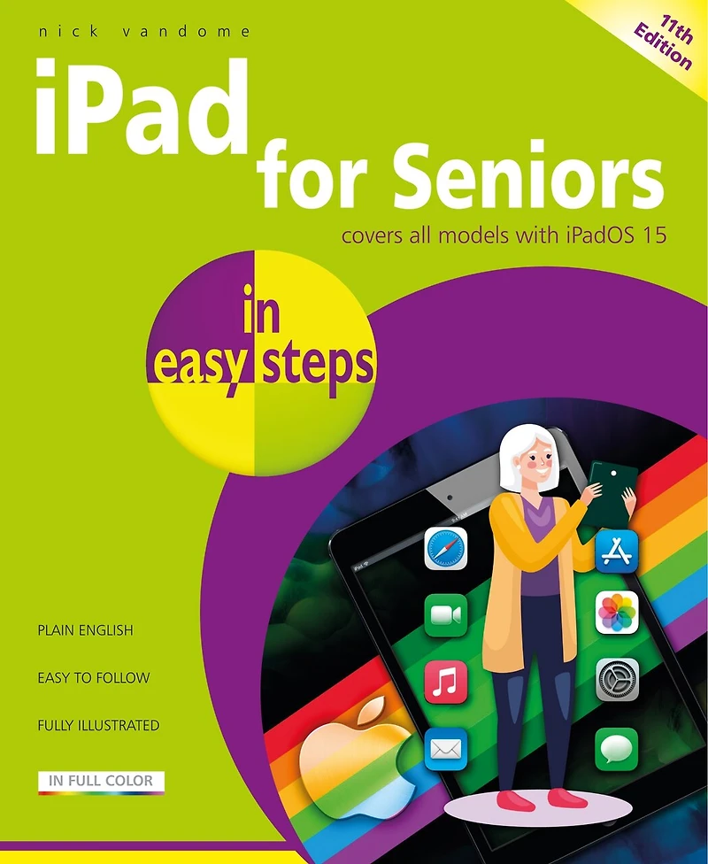 Ipad For Seniors Easy Steps: Covers All Models With Ipados 15
