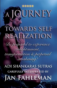 A JOURNEY TOWARDS SELF REALIZATION - Be prepared to experience enlightenment