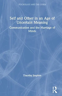 Self And Other An Age Of Uncertain Meaning: Communication The Marriage Minds