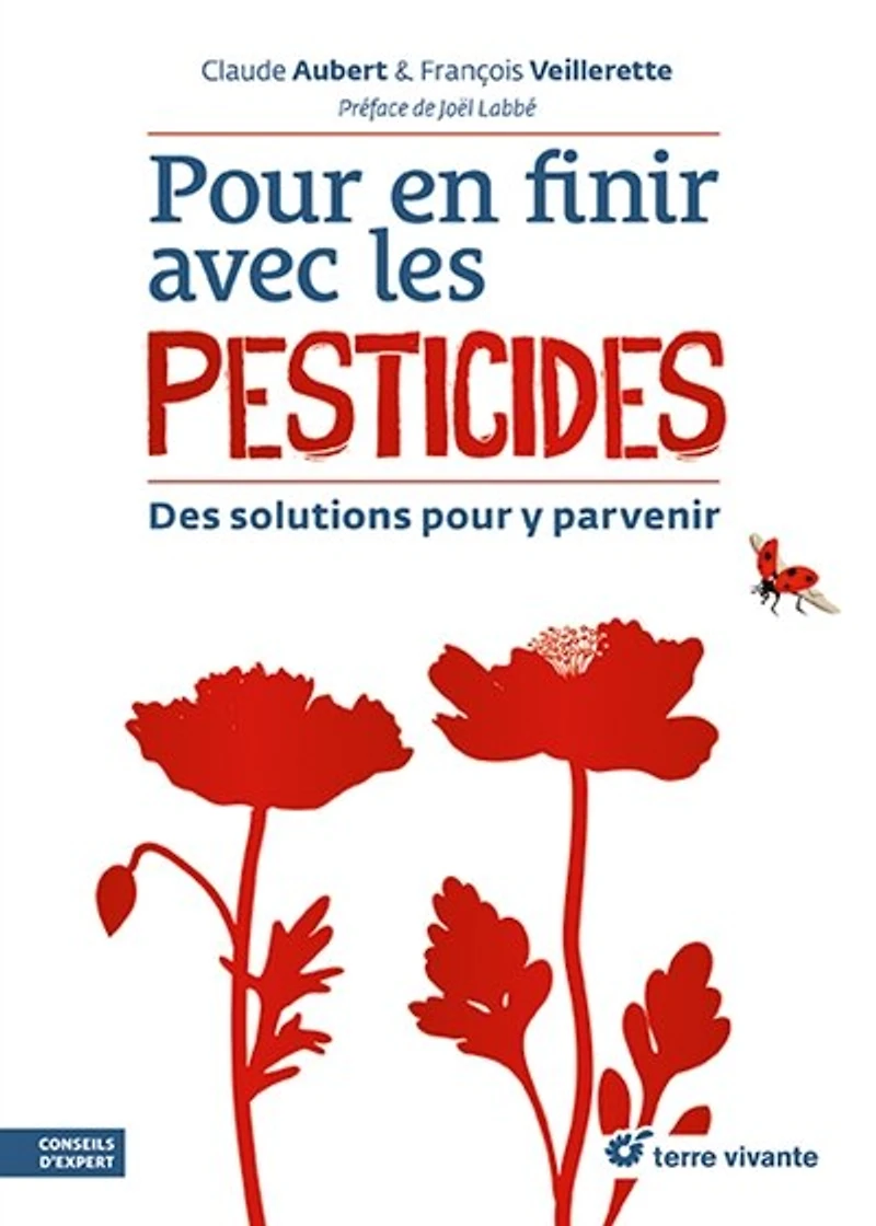 Pour en finir avec les pesticides: des solutions pour y parvenir