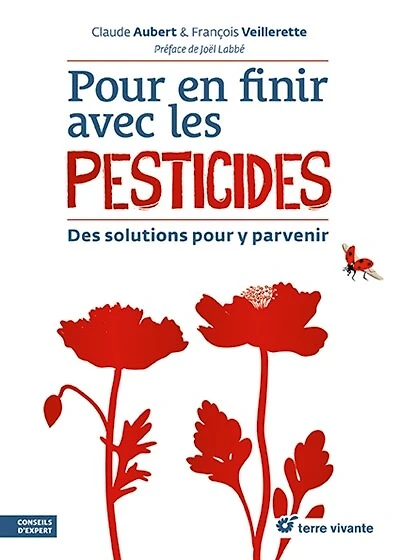 Pour en finir avec les pesticides: des solutions pour y parvenir