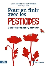 Pour en finir avec les pesticides: des solutions pour y parvenir