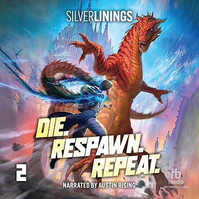 Die. Respawn. Repeat. 2: A LitRPG Adventure