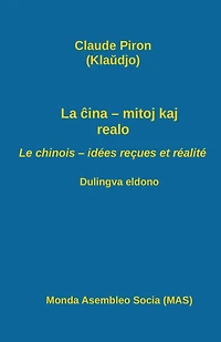La cina - mitoj kaj realo;  Le chinois - idées reçues et réalité: Dulingva eldono