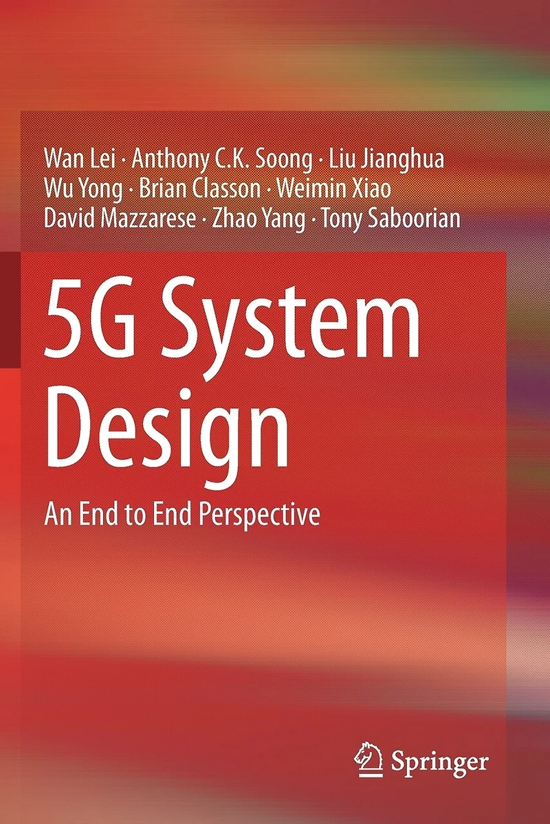 5G System Design: An End to Perspective