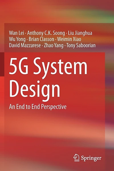 5G System Design: An End to Perspective