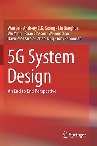 5G System Design: An End to Perspective