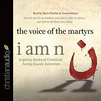 I Am N: Inspiring Stories Of Christians Facing Islamic Extremists
