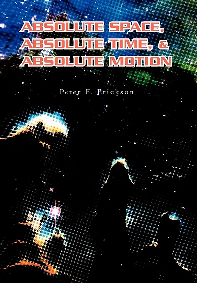 Absolute Space, Time, & Motion