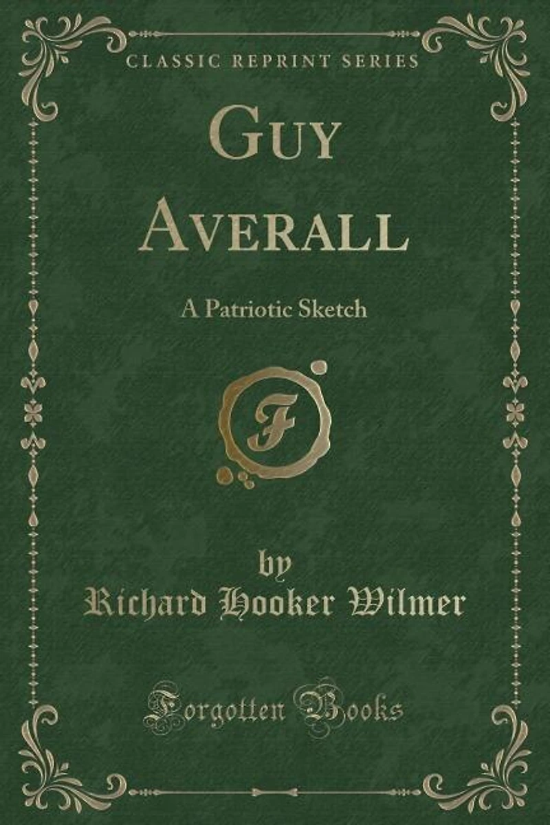 Guy Averall: A Patriotic Sketch (Classic Reprint)