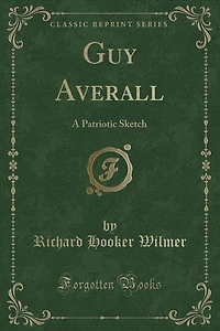 Guy Averall: A Patriotic Sketch (Classic Reprint)