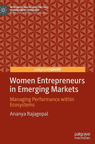 Women Entrepreneurs Emerging Markets: Managing Performance within Ecosystems