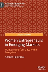 Women Entrepreneurs Emerging Markets: Managing Performance within Ecosystems