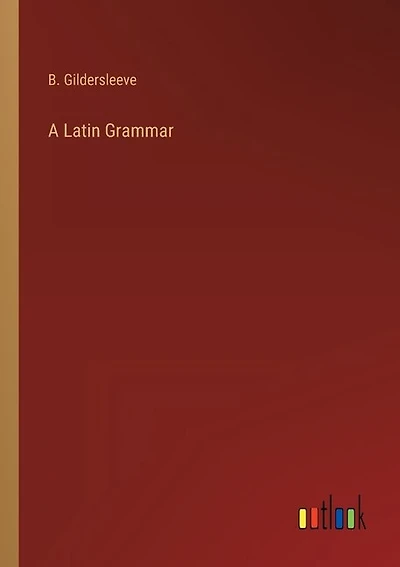 A Latin Grammar