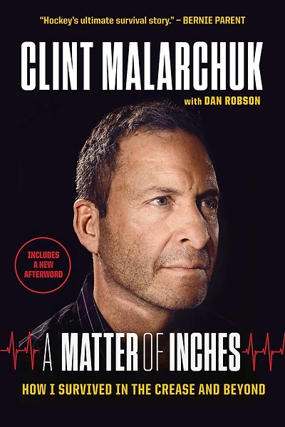 A Matter Of Inches: How I Survived In The Crease And Beyond
