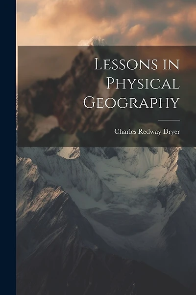 Lessons in Physical Geography