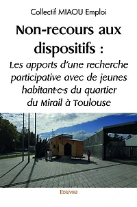 Non-recours aux dispositifs : Les apports d’une recherche participative avec de jeunes habitant·e·s du quartier du Mirail à Toulouse