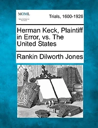 Herman Keck, Plaintiff In Error, Vs. The United States