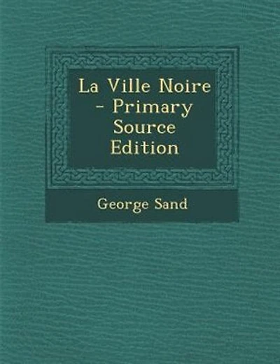 La Ville Noire - Primary Source Edition