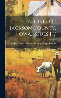 Annals Of Jackson County, Iowa
