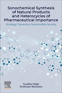Sonochemical Synthesis of Natural Products and Heterocycles Pharmaceutical Importance: Strategy Towards a Sustainable Society